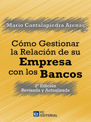 cover image of Cómo gestionar la relación de su Empresa con los Bancos